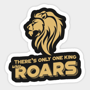 There is only one king who roars Sticker